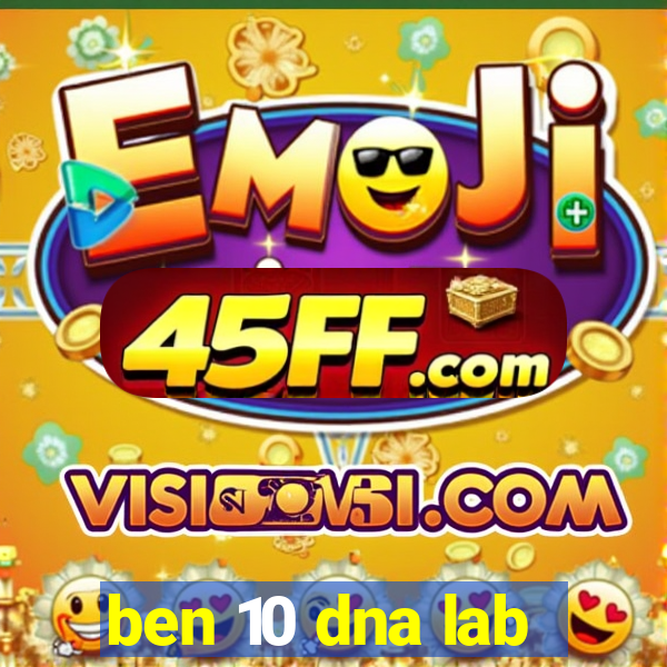 ben 10 dna lab